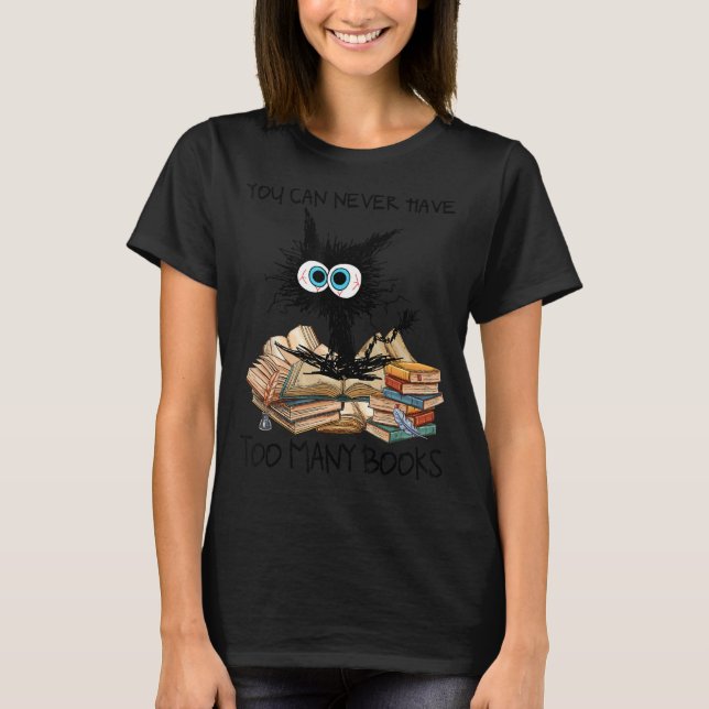 T-shirt Vous Ne Pouvez Jamais Avoir Trop De Livres Nerds C (Devant)