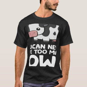 T-shirt Vous Ne Pouvez Jamais Avoir Trop De Vaches Product
