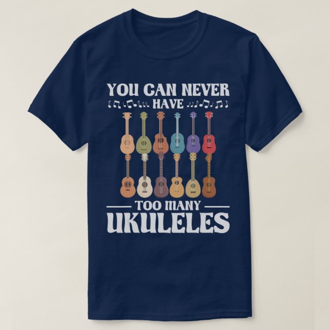 T-shirt Vous Ne Pouvez Jamais Avoir Trop D'Ukuleles Ukulel (Design devant)