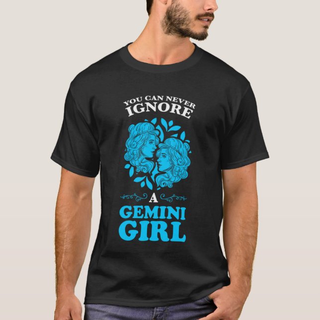 T-shirt vous ne pouvez jamais ignorer gemini fille zodiac (Devant)