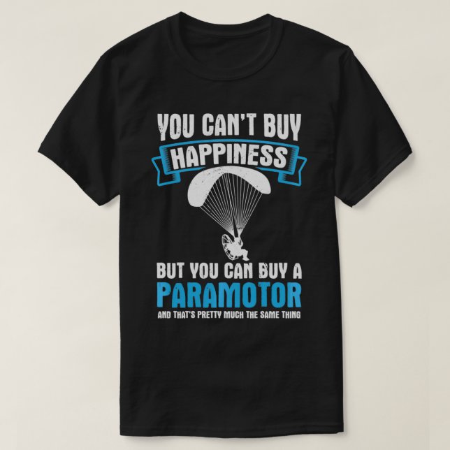 T-shirt Vous ne pouvez pas acheter Happiness Paramotor Pow (Design devant)