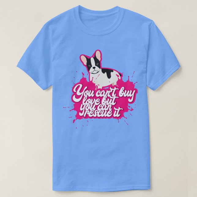 T-shirt Vous ne pouvez pas acheter l'amour mais vous pouve (Design devant)