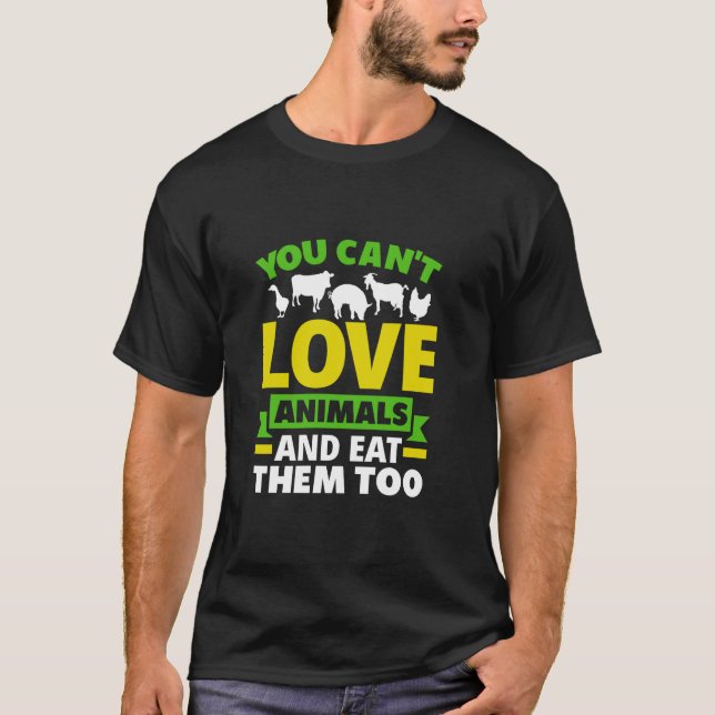 T-shirt Vous ne pouvez pas aimer les animaux et les manger (Devant)