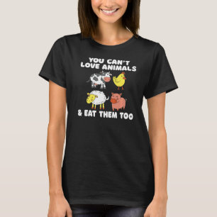 T-shirt Vous Ne Pouvez Pas Aimer Les Animaux Et Les Manger