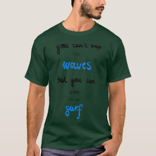 T-shirt Vous ne pouvez pas arrêter la citation motivante d