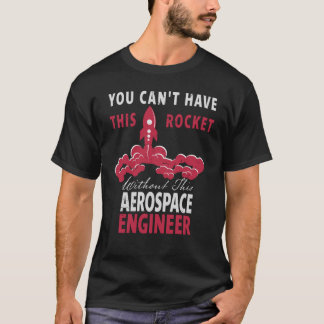 T-shirt Vous ne pouvez pas avoir cette Rocket Aerospace En