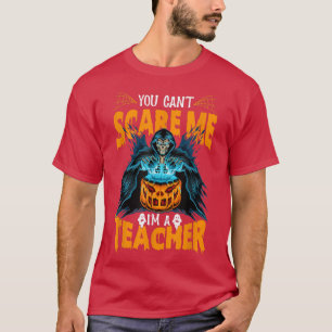 T-shirt Vous ne pouvez pas avoir peur Je suis un enseignan