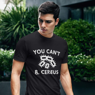 T-shirt Vous ne pouvez pas B. Cereus