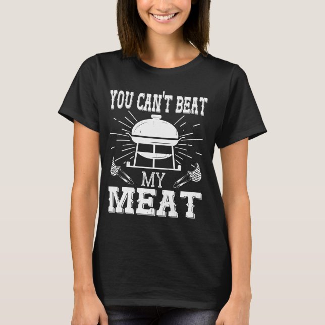 T-shirt Vous ne pouvez pas battre ma viande barbecue grill (Devant)