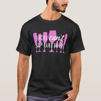 T-shirt Vous NE Pouvez PAS Boire Avec Nous Mean Girls Vin