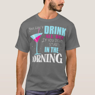 T-shirt Vous ne pouvez pas boire toute la journée Drôle Ma