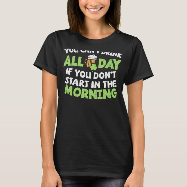 T-shirt Vous Ne Pouvez Pas Boire Toute La Journée Jour de  (Devant)