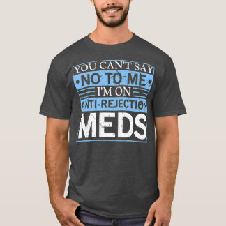 T-shirt Vous Ne Pouvez Pas Dire Non Transplant D'Organe An