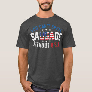 T-shirt Vous Ne Pouvez Pas Écrire Saucisse Sans USA 4 juil