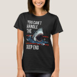 T-shirt Vous ne pouvez pas gérer le requin de fond<br><div class="desc">Vous ne pouvez pas gérer le requin de fond</div>