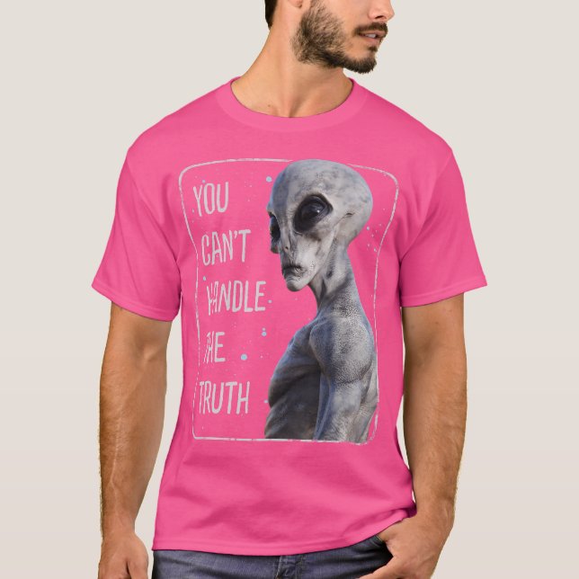 T-shirt Vous Ne Pouvez Pas Gérer L'Espace Alien De Vérité  (Devant)