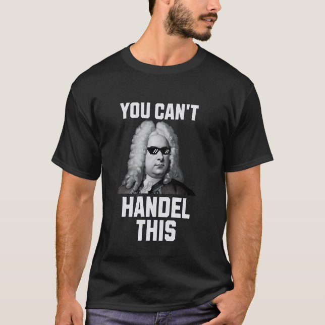 T-shirt Vous ne pouvez pas Handel ce drôle compositeur cla (Devant)