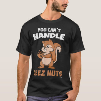 T-shirt Vous Ne Pouvez Pas Manipuler Deez Nuts