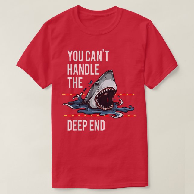 T-shirt Vous Ne Pouvez Pas Manipuler Le Requin Profond (Design devant)