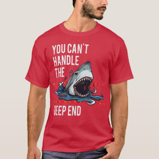 T-shirt Vous Ne Pouvez Pas Manipuler Le Requin Profond