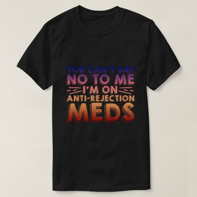 T-shirt Vous ne pouvez pas me dire non, je suis sur les mé (Design devant)