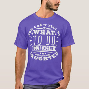 T-shirt Vous Ne Pouvez Pas Me Dire Quoi Faire Typographie 