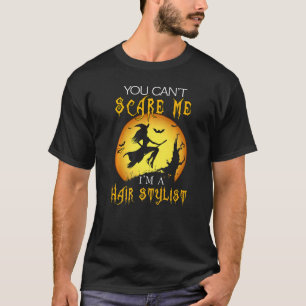 T-shirt Vous ne pouvez pas me faire peur Je suis Hair Styl