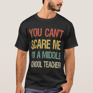T-shirt Vous ne pouvez pas me faire peur Je suis un enseig