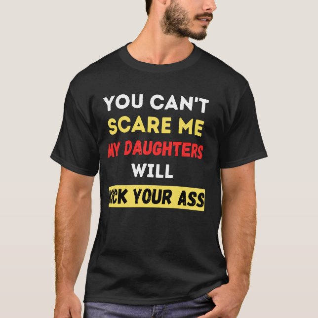 T-shirt Vous Ne Pouvez Pas Me Faire Peur Pour Les Pères Et (Devant)