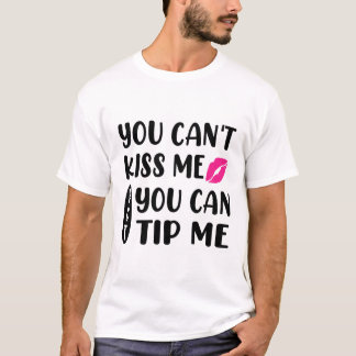 T-shirt Vous ne pouvez pas m'embrasser mais vous pouvez me