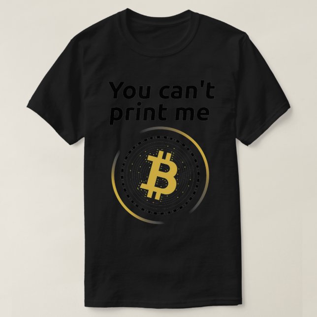 T-shirt vous ne pouvez pas m'imprimer Crypto comme moyen d (Design devant)