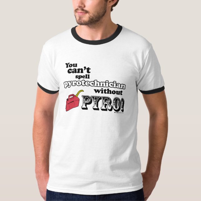 T-shirt Vous ne pouvez pas orthographier "Pyrotechnician" (Devant)