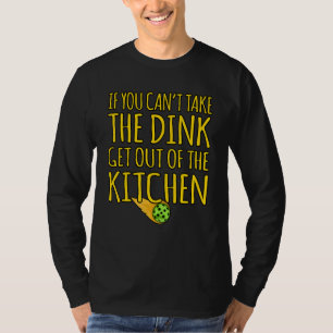 T-shirt Vous ne pouvez pas prendre Dink Pickleball Paddle