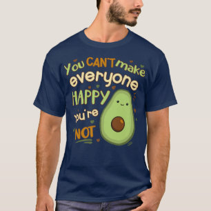 T-shirt Vous ne pouvez pas rendre tout le monde heureux Vo