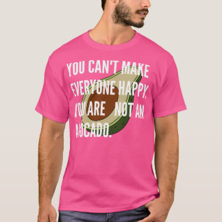 T-shirt Vous ne pouvez pas rendre tout le monde heureux vo