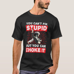 T-shirt Vous ne pouvez pas réparer les bêtises mais vous p