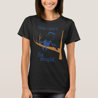 T-shirt Vous ne pouvez pas réparer Stupid Funny Gag présen