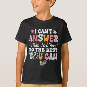 T-shirt Vous ne pouvez pas répondre que pour vous faire le