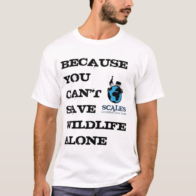 T-shirt Vous ne pouvez pas sauver la faune seule (Devant)