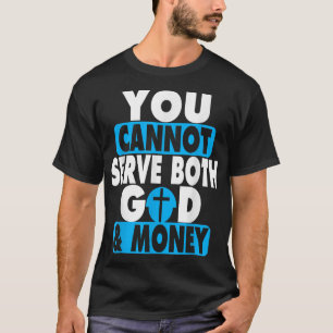 T-shirt Vous ne pouvez pas servir Dieu et l'argent Jésus-C