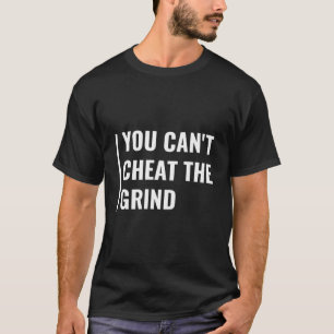 T-shirt Vous Ne Pouvez Pas Tricher La Citation Profond Gri