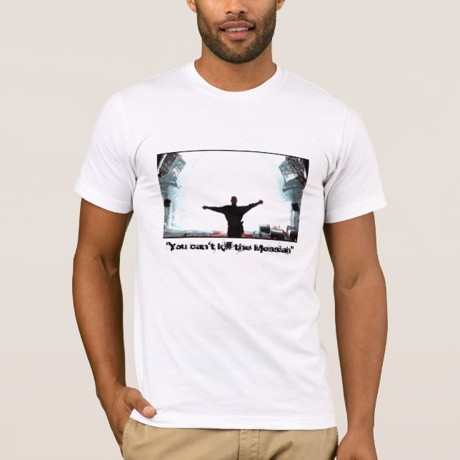 T-shirt "Vous ne pouvez pas tuer le Messiah " (Devant)