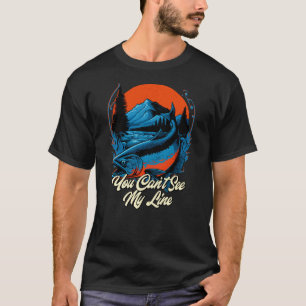 T-shirt Vous ne pouvez pas voir ma ligne Chasse Lacs Hunte