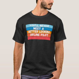 T-shirt Vous ne rencontrerez jamais un pilote de ligne mie
