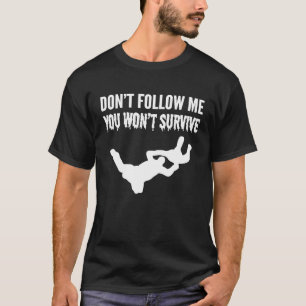 T-shirt Vous ne survivrez pas personne aventurière