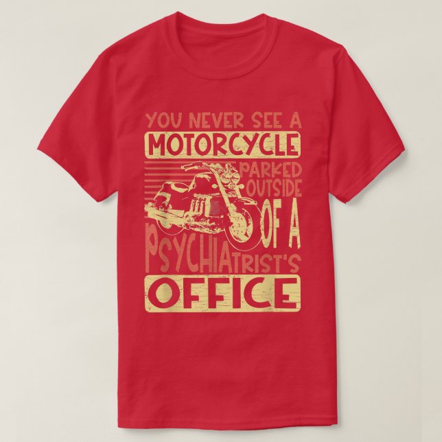 T-shirt Vous Ne Voyez Jamais Une Moto Stationnée Motorcycl (Design devant)