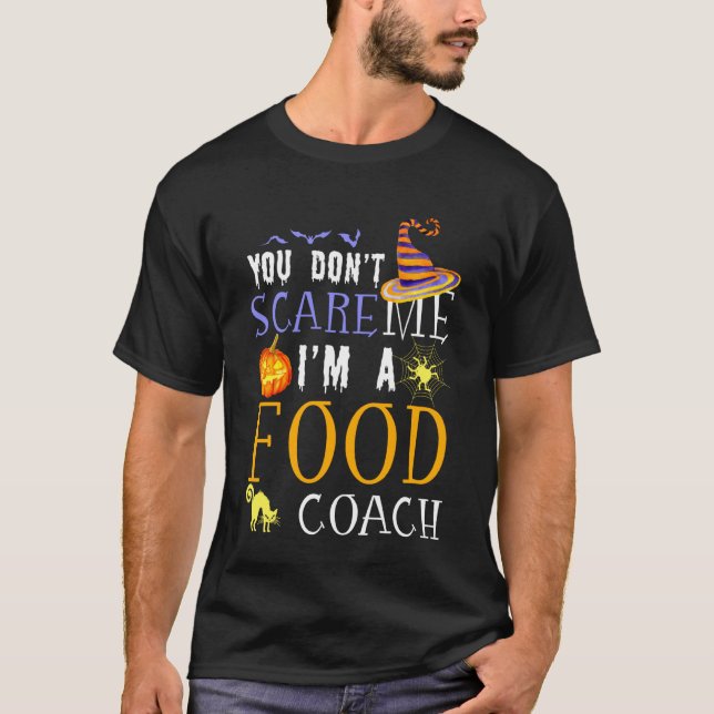 T-shirt Vous N'effrayez Pas Coach De Nourriture Citation D (Devant)