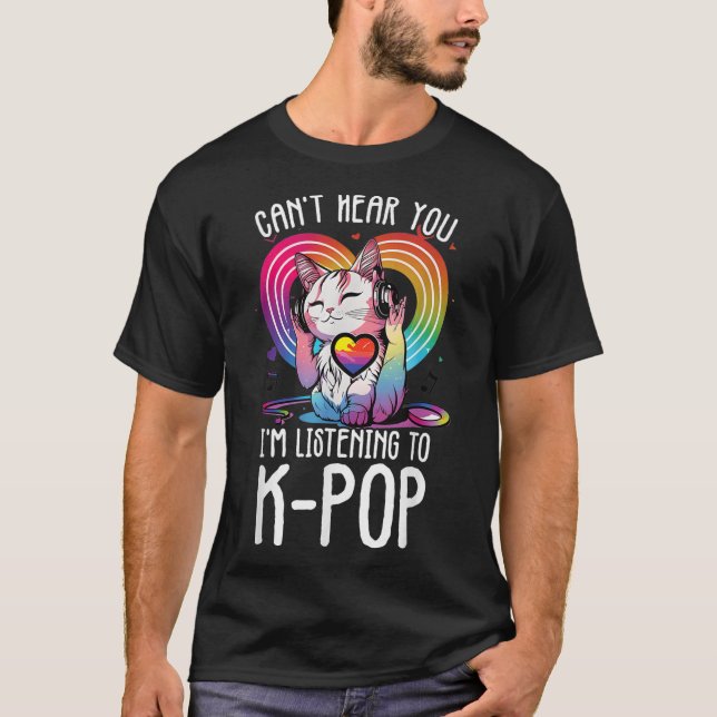 T-shirt Vous N'Entendez Pas Écouter Kpop Cat K-pop Merchan (Devant)