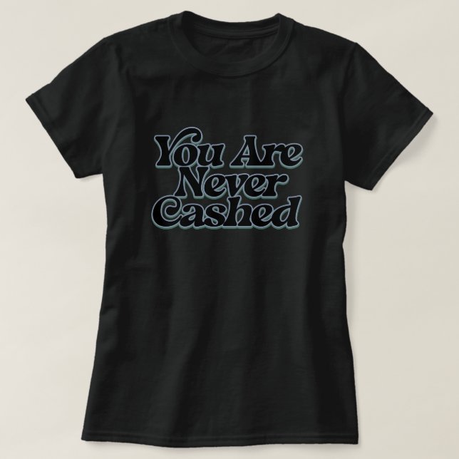 T-shirt Vous n'êtes jamais encaissé                        (Design devant)