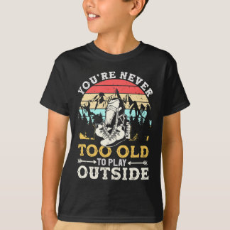 T-shirt Vous n'êtes jamais trop vieux pour jouer à l'extér